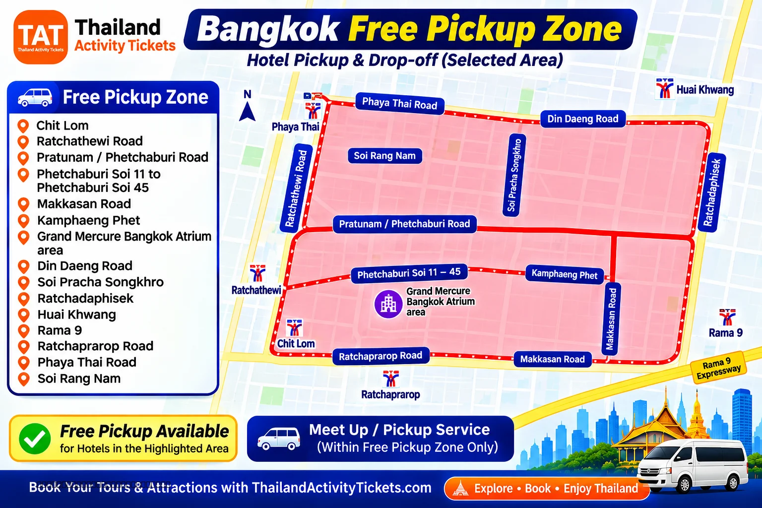 Free hotel pickup is available for hotels located within the following Bangkok areas:  Chit Lom | Ratchathewi Road | Pratunam / Phetchaburi Road | Phetchaburi Soi 11 to Phetchaburi Soi 45 | Makkasan Road | Kamphaeng Phet |Grand Mercure Bangkok Atrium area | Din Daeng Road  | Soi Pracha Songkhro | Ratchadaphisek | Huai Khwang | Rama 9 | Ratchaprarop Road | Phaya Thai Road | Soi Rang Nam